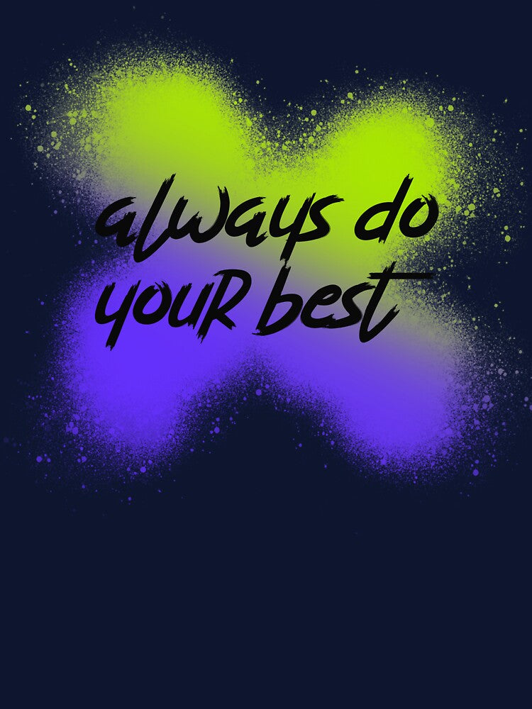 Always do your best by sreckov-desig