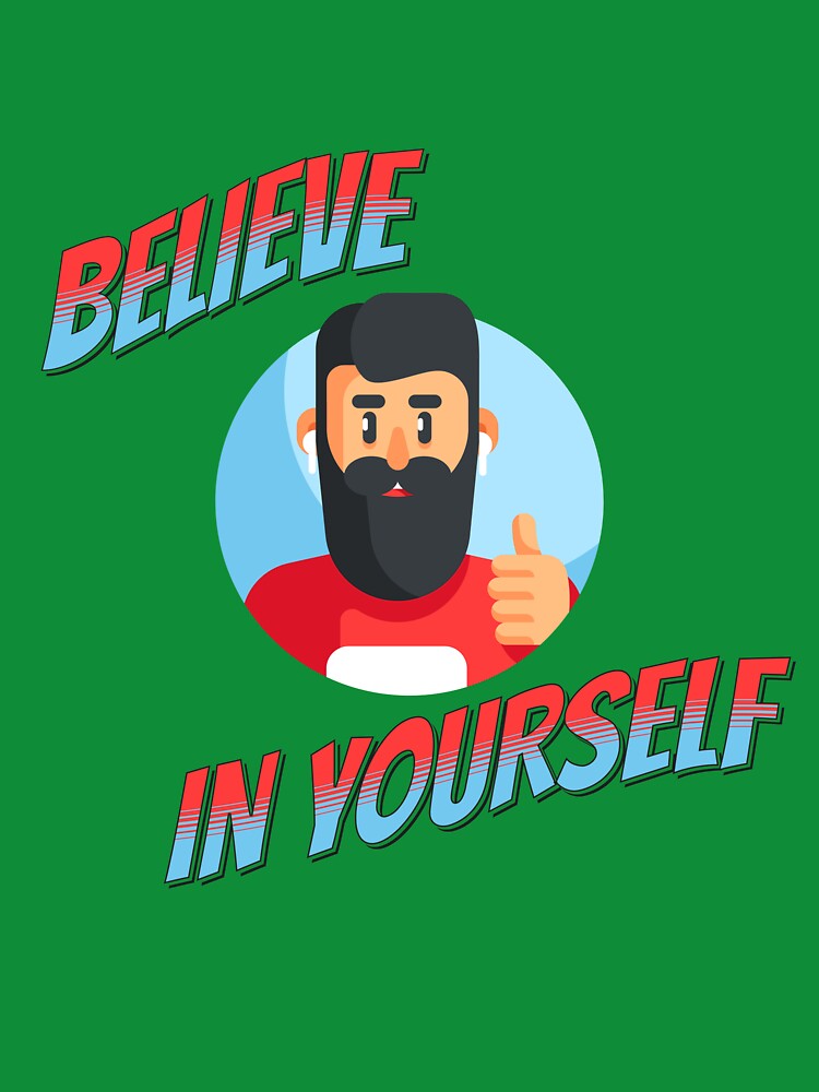Believe in Yourself by CheckOurVibe