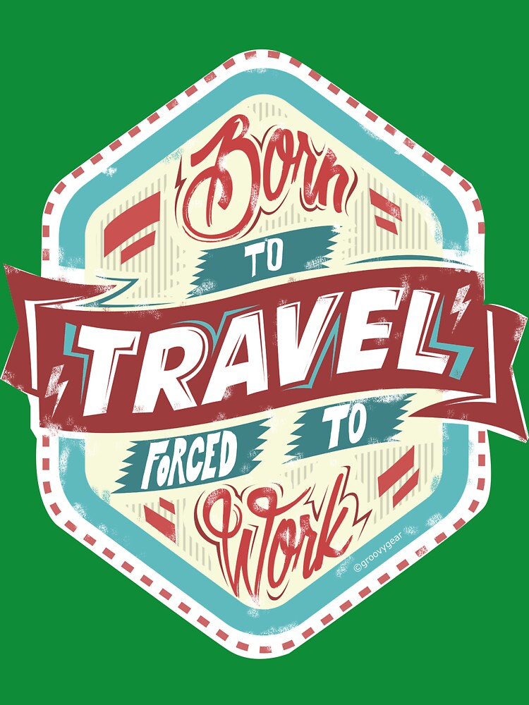 Born to Travel Ilustration by groovygear