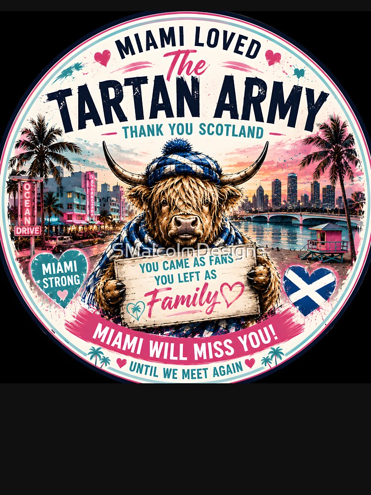 Miami Loved the Tartan Army by SMalcolmDesigns