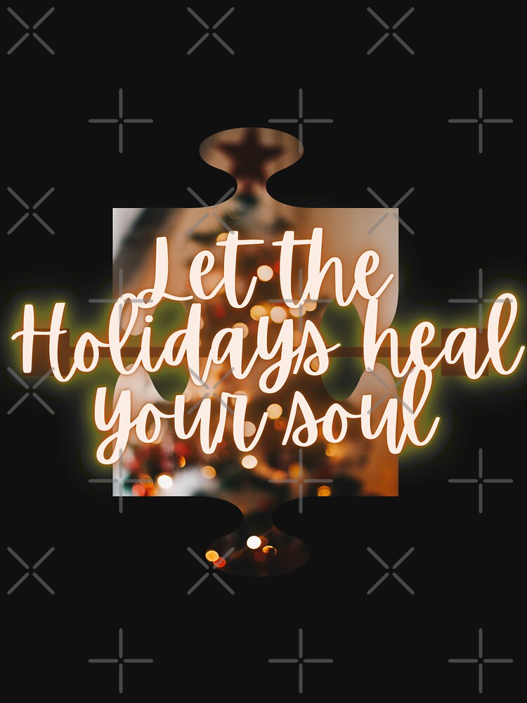 Let the holidays heal your soul by Joejo19