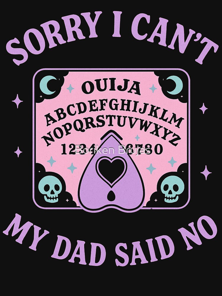 Sorry I Can't, My Dad Said No (Pastel) by Boriken Brujas