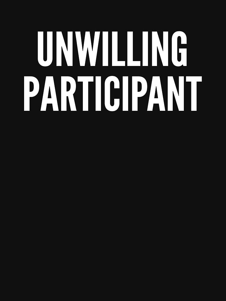 Unwilling Participant Sarcastic Introvert Humor by VibeWear2026