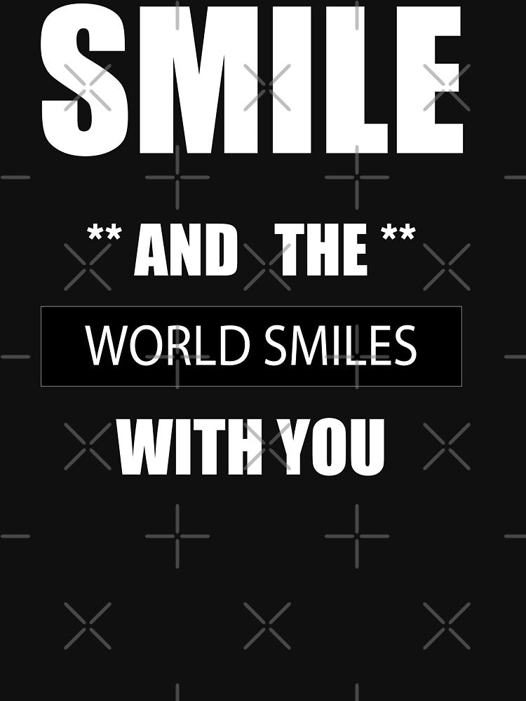 Smile and the world smile with by Desibeau