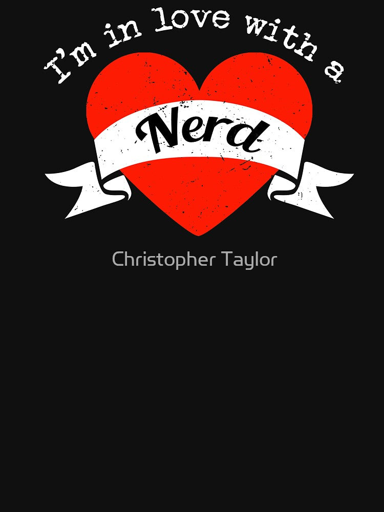 I'm in love with a Nerd | Big heart and banner by Christopher Taylor