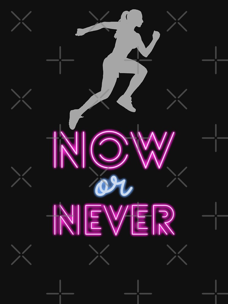 Now or never by Tshirtstory