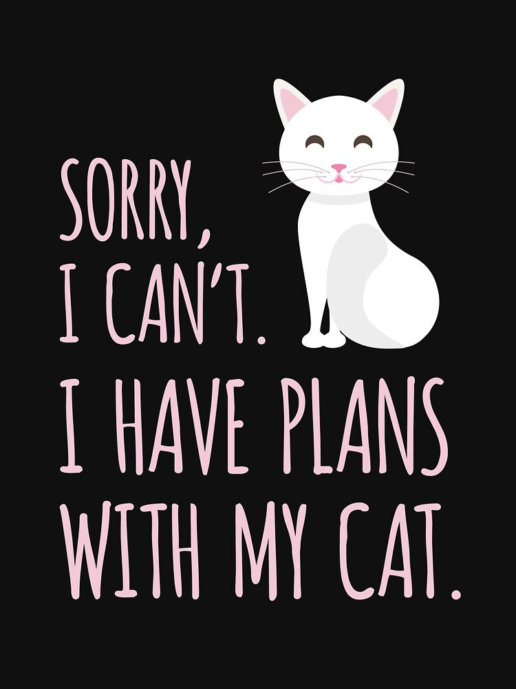 Crazy Cat Lady gift I Have Plans With My Cat Funny Meme Quote by djpraxis