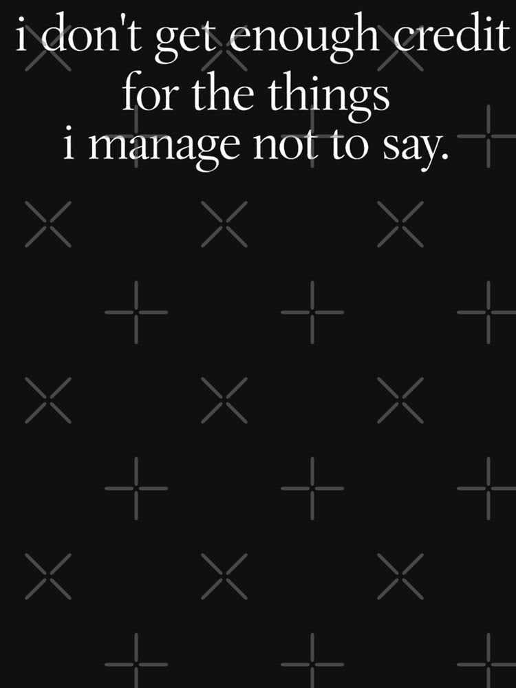 I Don’t Get Enough Credit Sarcastic Quote by FreshVibe Prints