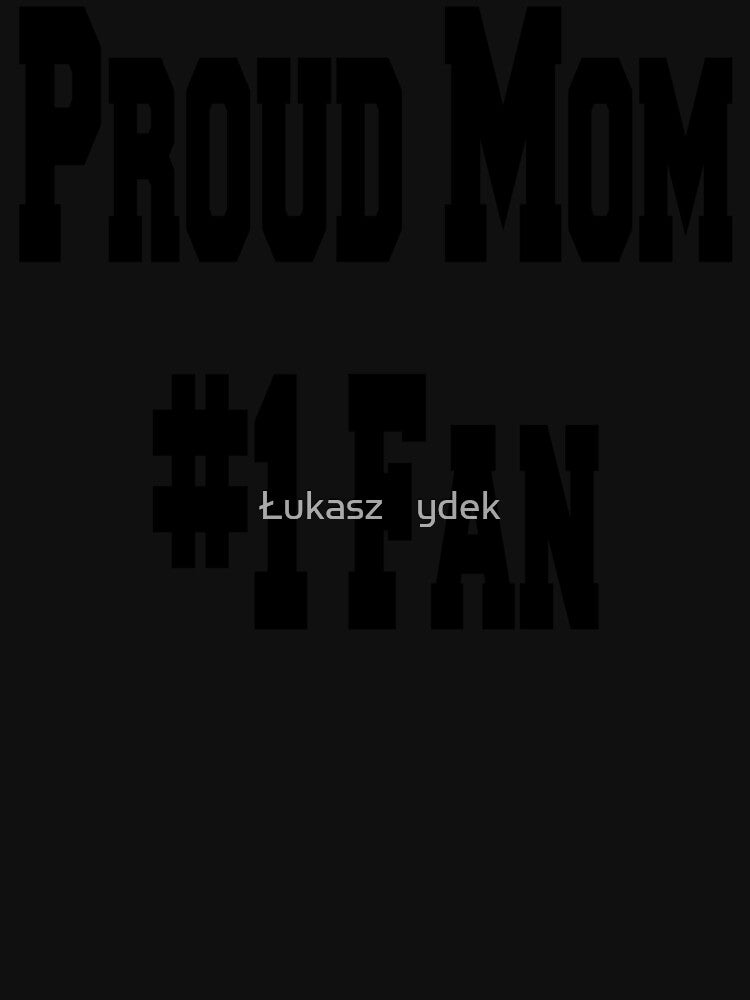 Proud Mom, #1 Fan Mommy player by Urszula Żydek