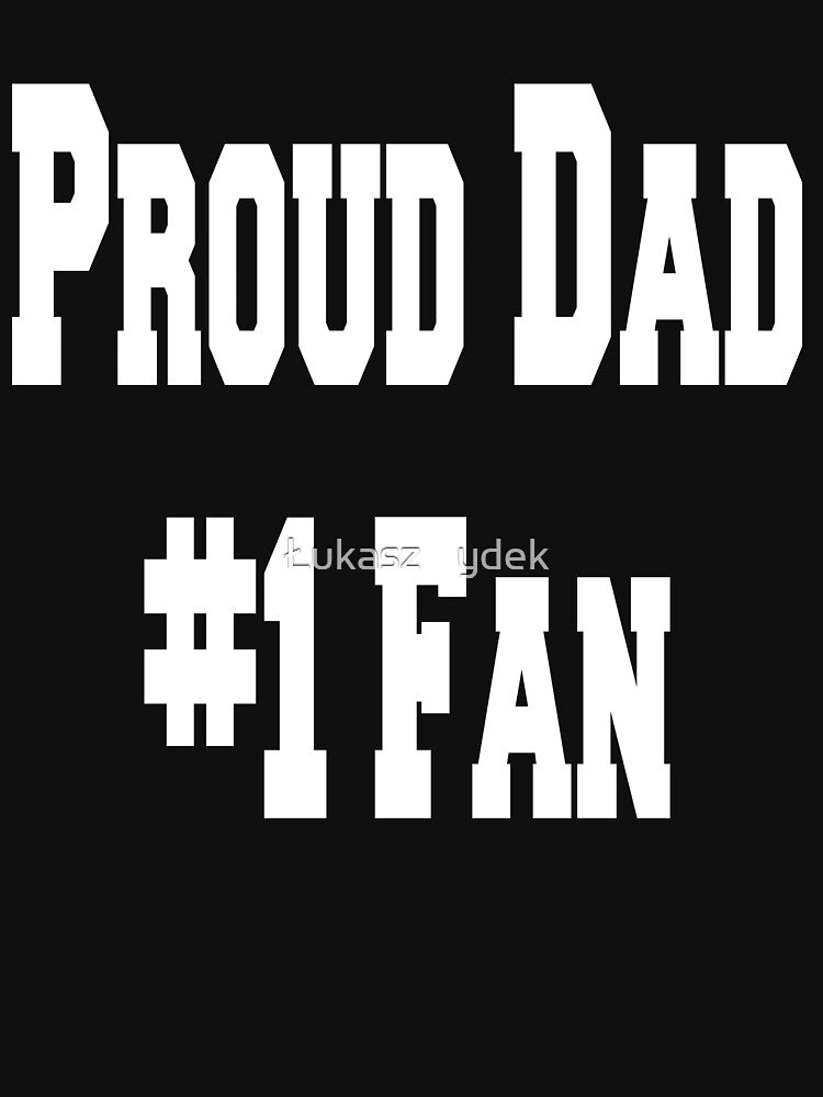 Proud Dad, #1 Fan daddys player by Urszula Żydek