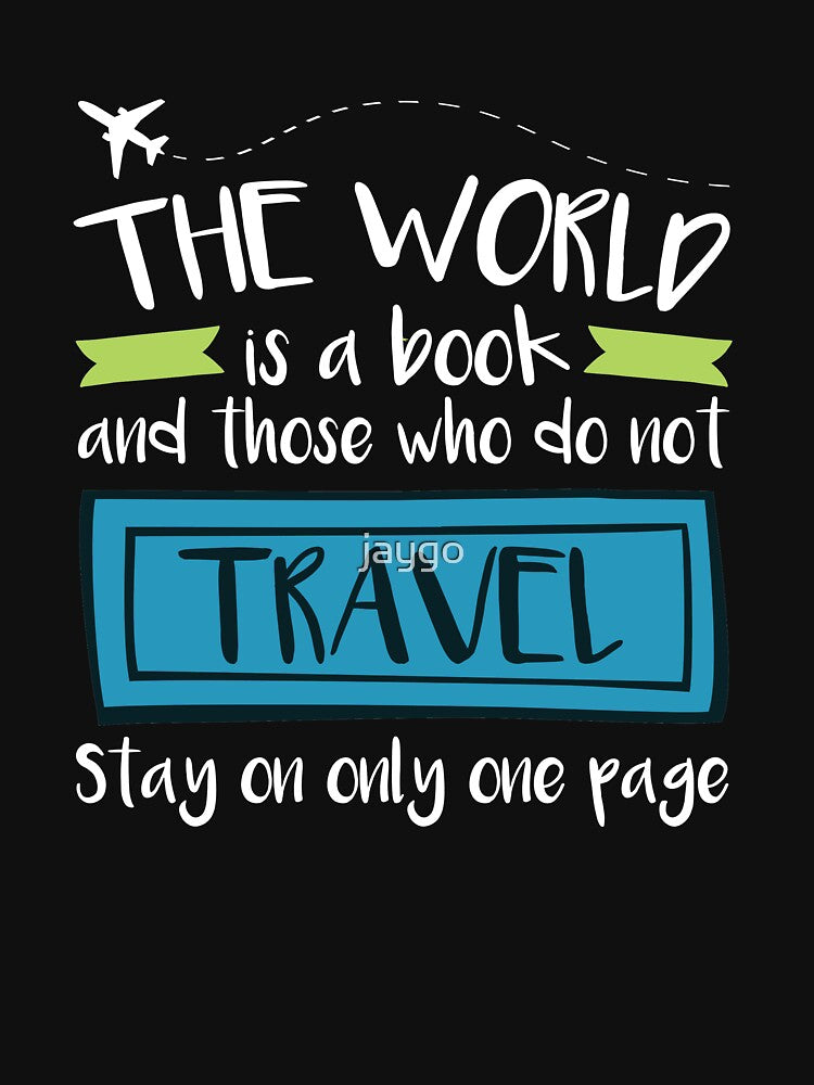Travel Quote The World Is A Book and Those Who Do Not Travel Stay on Only One Page by jaygo