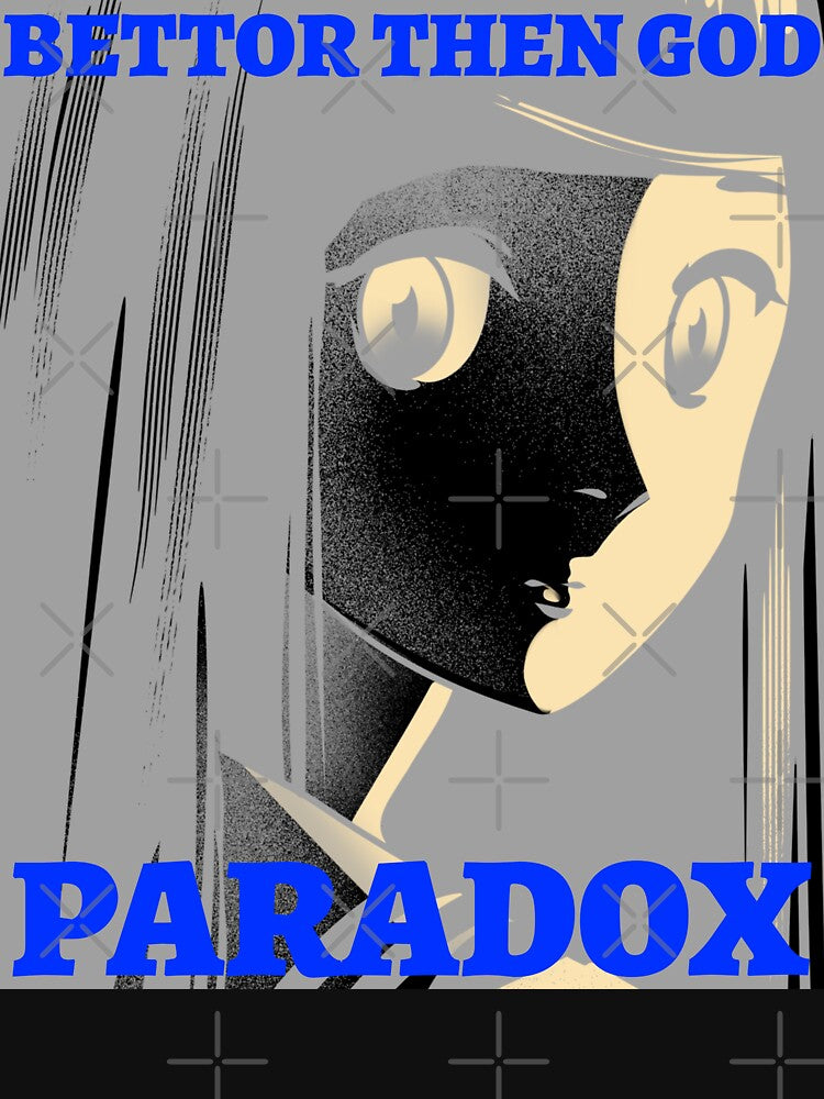 BETTOR THEN GOD   paradox   GRAPHIC NO. BTG 172 by PSYKT