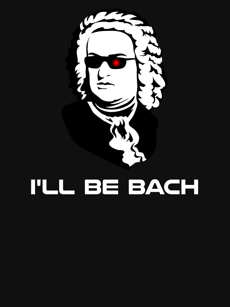 I'll Be Johann Sebastian Bach by TheShirtYurt