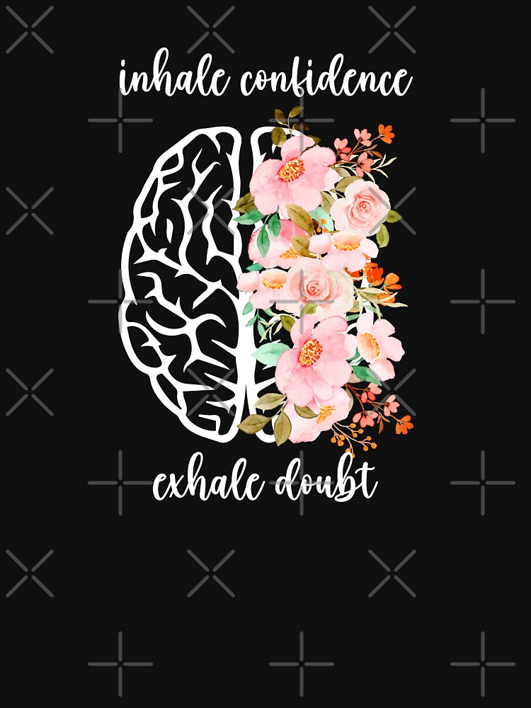 Inhale Confidence, Exhale Doubt Mental Health Awareness Positive Inspirational Sentence by FemiBiutti