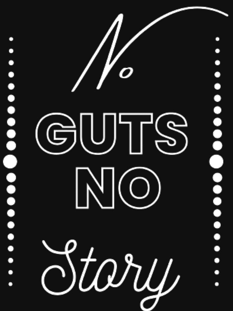 No guts no story by Jbl Jaouad