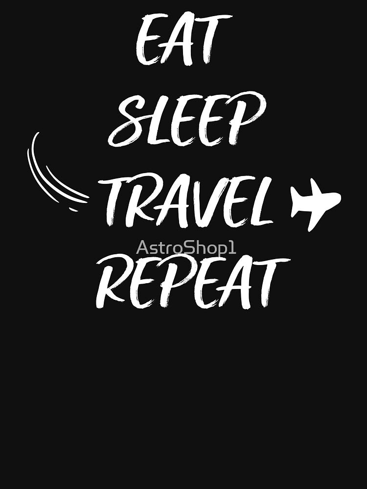 Eat Sleep Travel Repeat Travel lover by AstroShop1