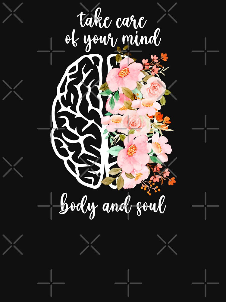 Take Care of Your Mind, Body And Soul Mental Health Awareness Positive Inspirational Sentence by FemiBiutti