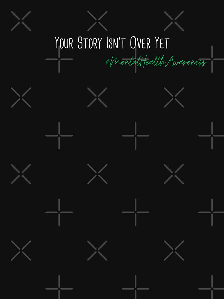 Your Story Isn't Over Yet Mental Health Awareness Positive Inspirational Phrase by FemiBiutti