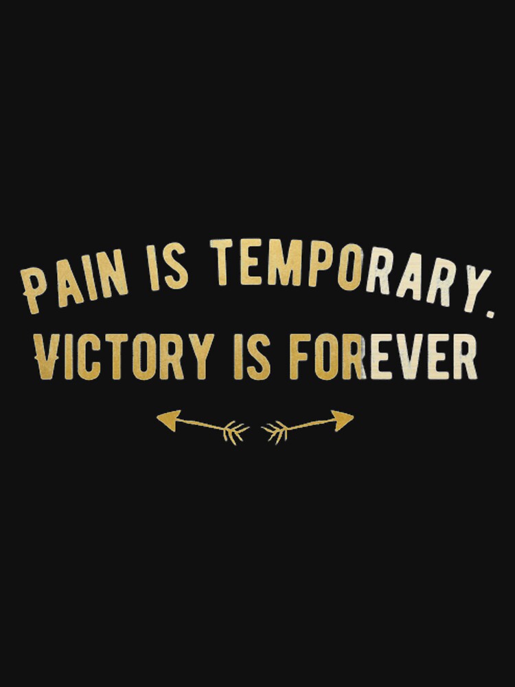Pain is Temporary, Victory is Forever (2) by Fit & Fun  Gallery