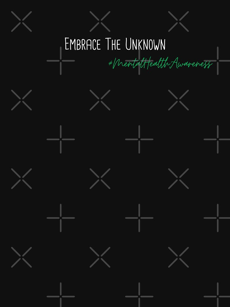 Embrace The Unknown Mental Health Awareness Positive Inspirational Phrase by FemiBiutti