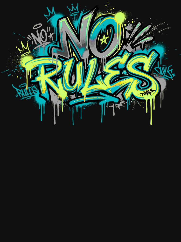 No Rules - Hip Hop Graffiti Style Art by typoinspired