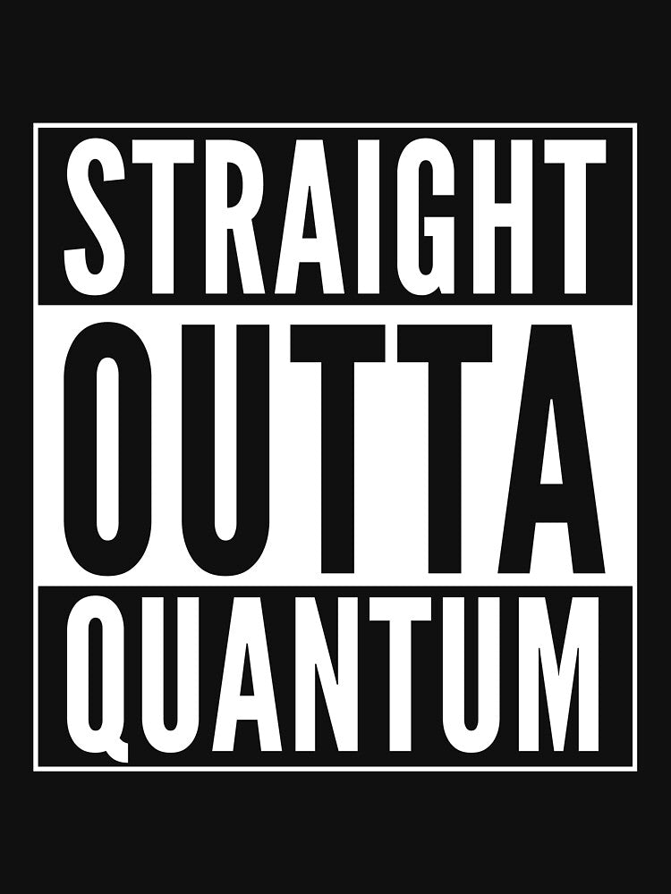 Straight Outta Quantum (white on black) by QuantumZia
