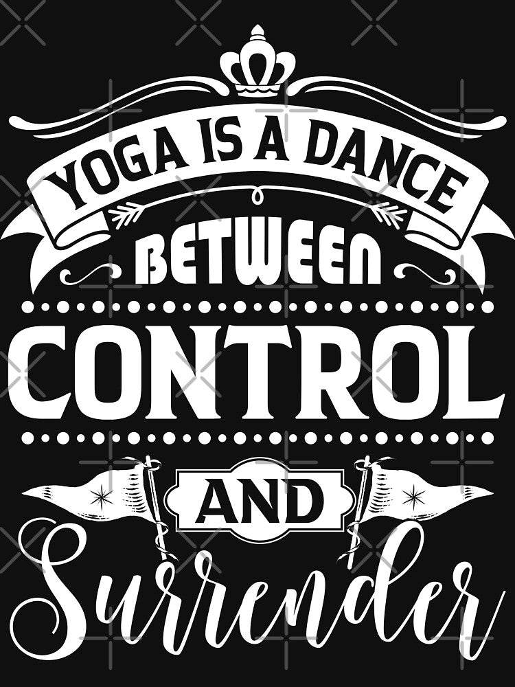 Yoga is a dance between control and surrender. by Beefytee
