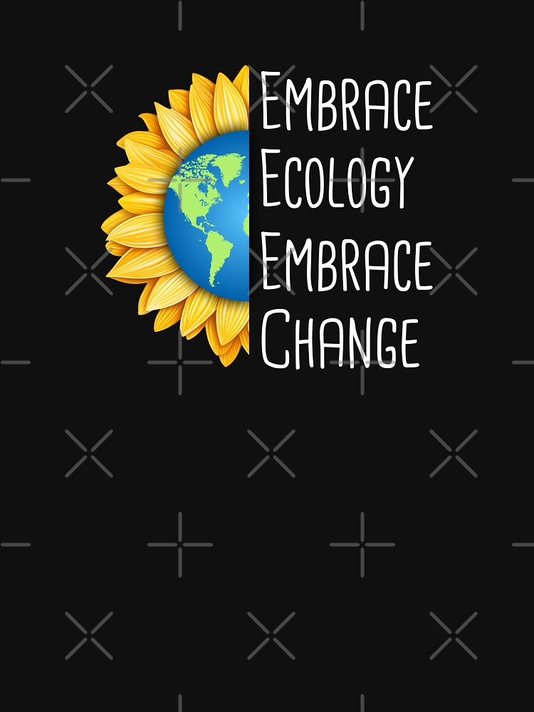 Embrace Ecology, Embrace Change Environmental Protection Positive Sentence by FemiBiutti