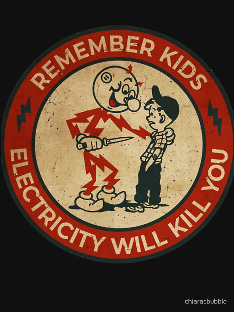 Electricity Will Kill You Kids Vintage by chiarasbubble