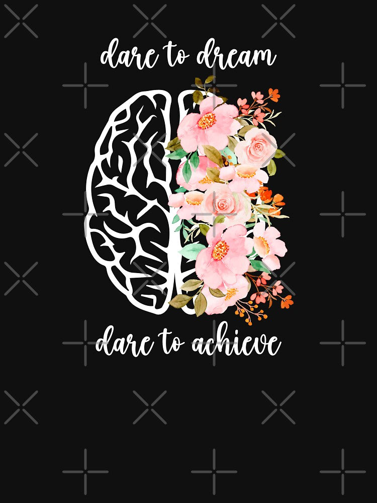Dare To Dream, Dare To Achieve Mental Health Awareness Positive Inspirational Sentence by FemiBiutti