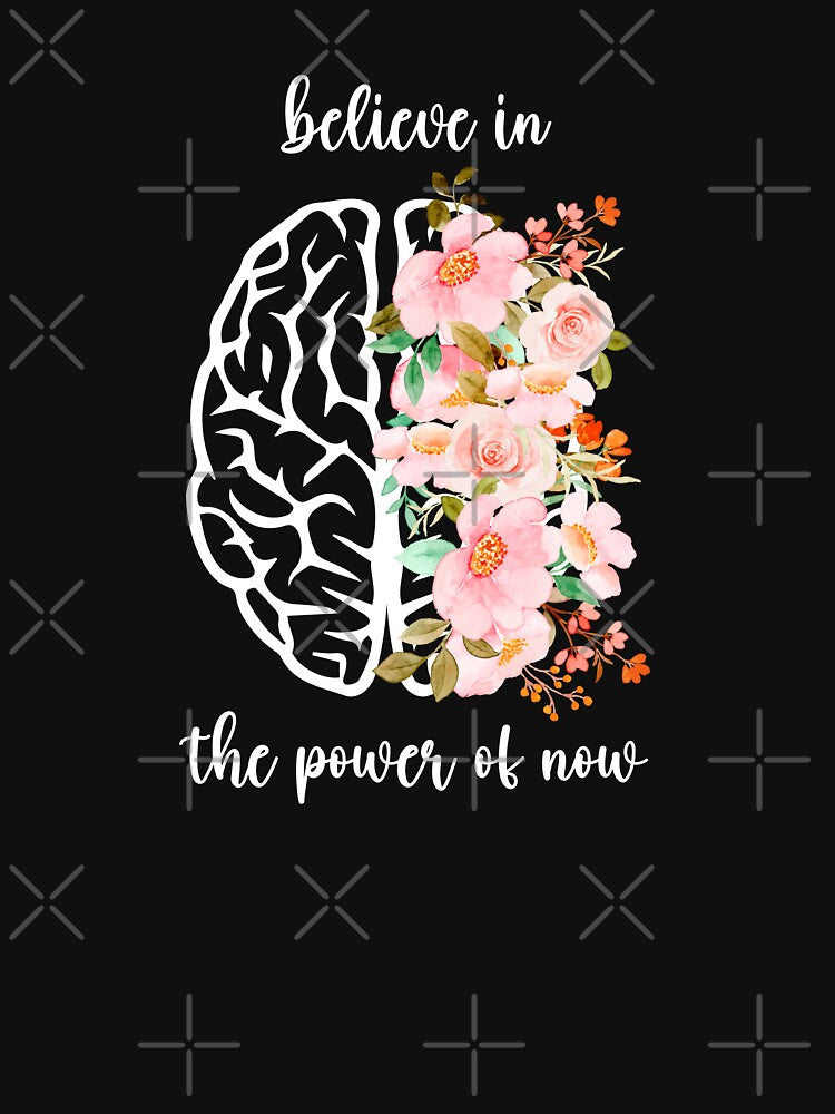 Believe In The Power of Now Mental Health Awareness Positive Inspirational Sentence by FemiBiutti