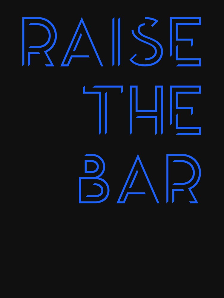 Raise The Bar by GymMotivation