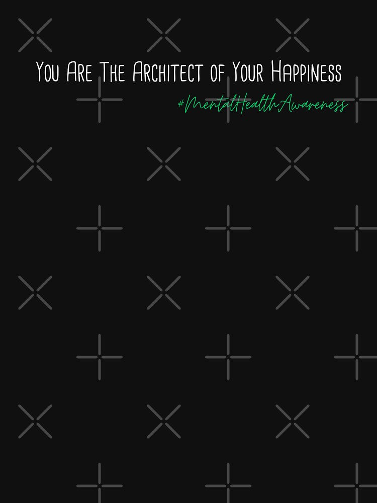 You Are The Architect of Your Happiness Mental Health Awareness Positive Inspirational Phrase by FemiBiutti