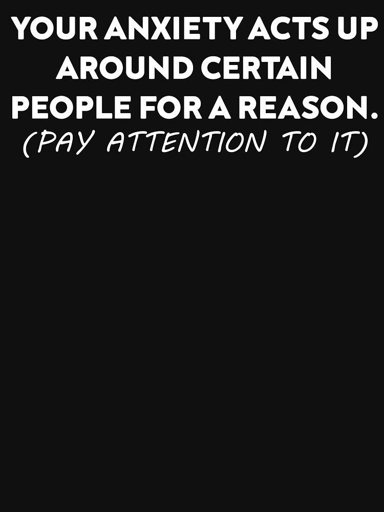 your anxiety acts up around certain people for a reason by MentalHealth7