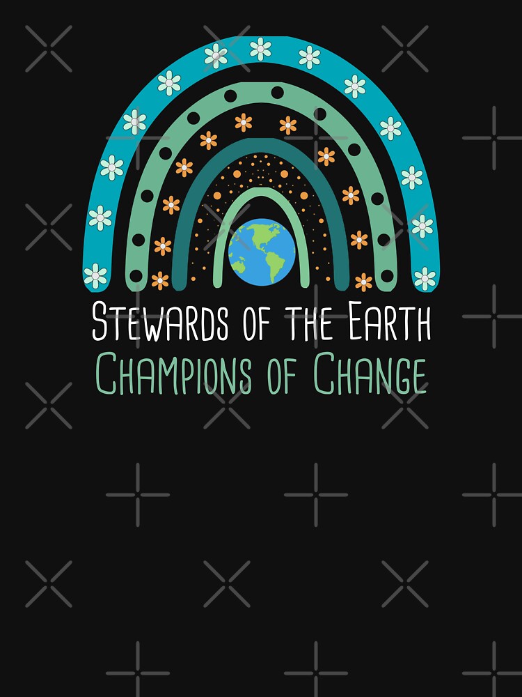 Stewards of the Earth, Champions of Change Environmental Protection Positive Phrase by FemiBiutti