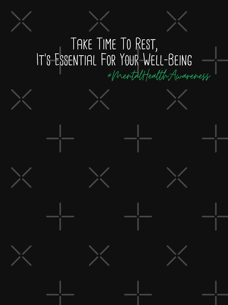 Take Time To Rest, It's Essential For Your Well-Being Mental Health Awareness Positive Inspirational Phrase by FemiBiutti