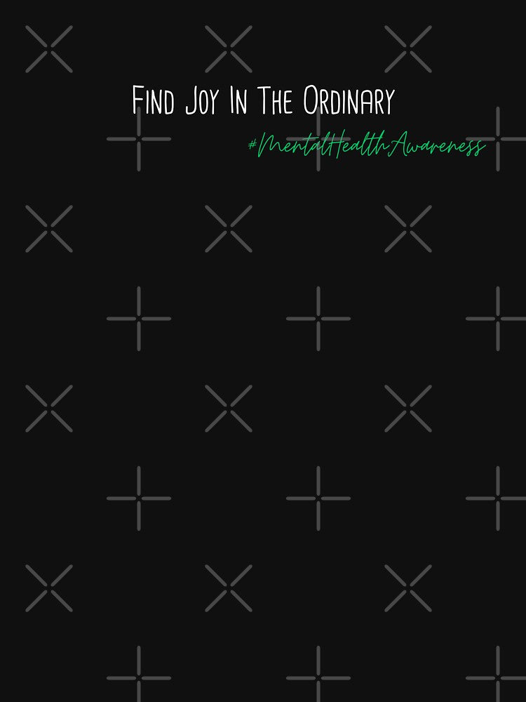 Find Joy In The Ordinary Mental Health Awareness Positive Inspirational Phrase by FemiBiutti