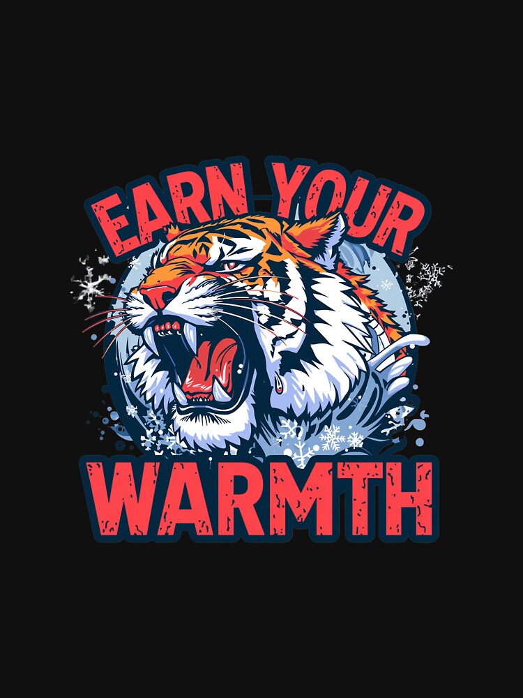 Earn Your Warmth – Fierce Tiger Winter Motivation by Dezyra Clothing