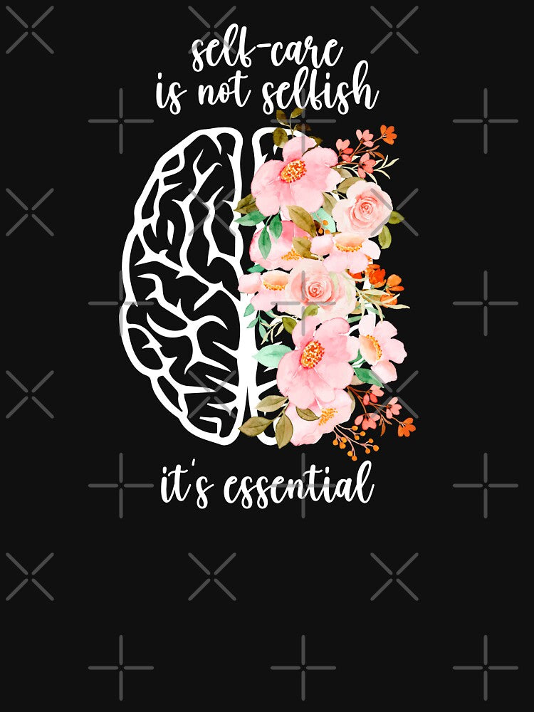 Self-Care Is Not Selfish It's Essential Mental Health Awareness Positive Inspirational Sentence by FemiBiutti