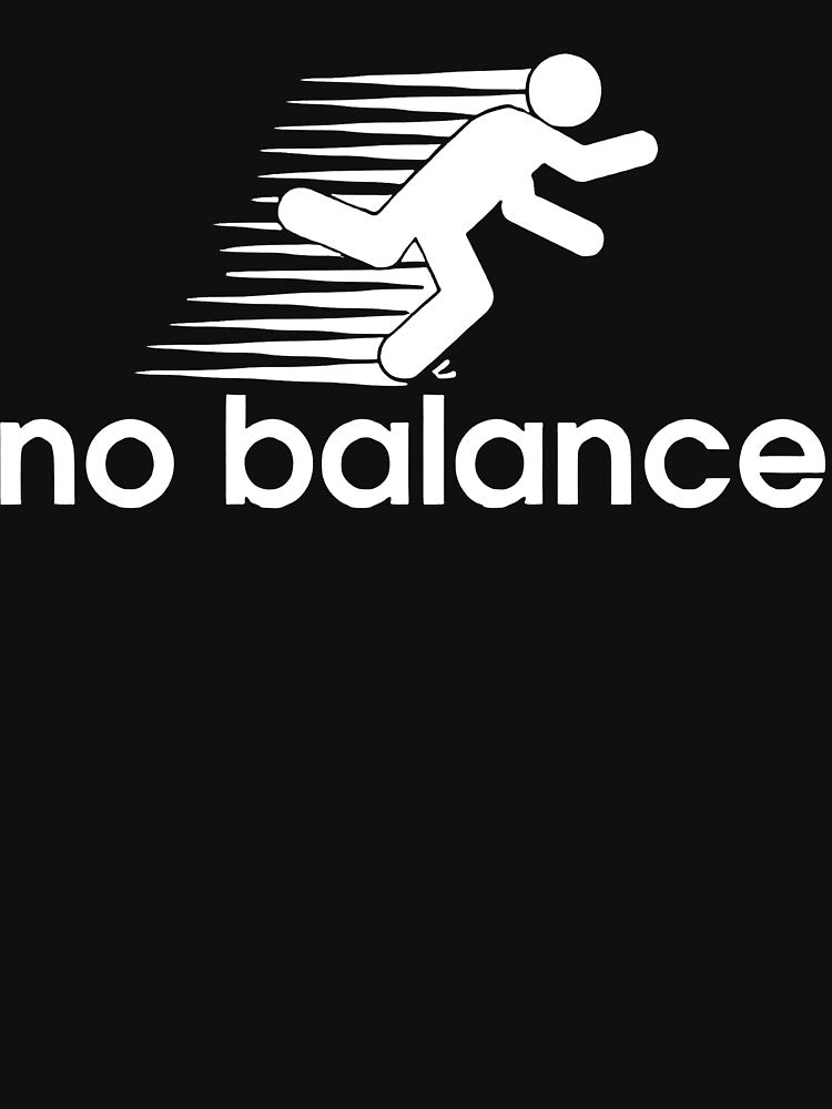 No Balance Funny Running Motivation Success by TaraxDoolittle