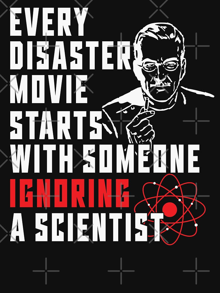 Every Disaster Movie - Funny Science Quote by LarrysDesigns