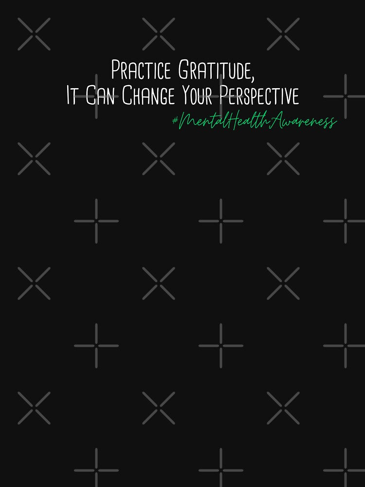 Practice Gratitude, It Can Change Your Perspective Mental Health Awareness Positive Inspirational Phrase by FemiBiutti