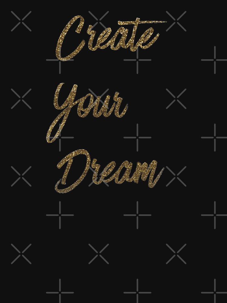 Create Your Dream - Gold Glitter Effect by madtoyman