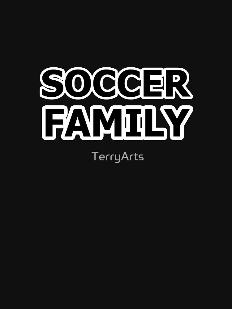 Soccer Family - Name For the Family Member of a Soccer Player by Beachy
