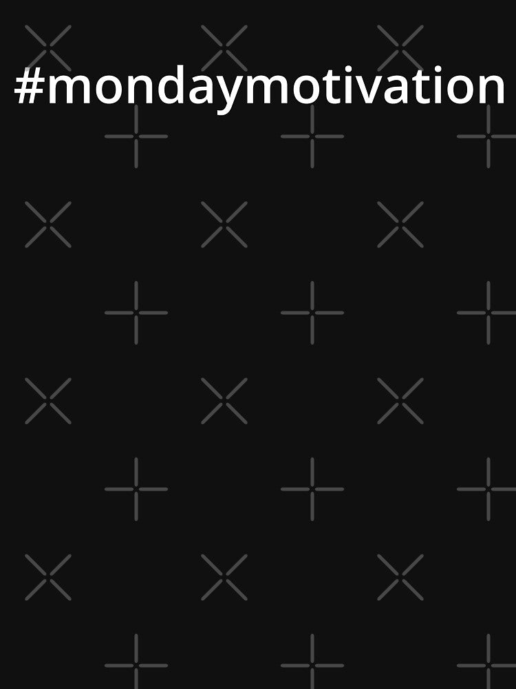 Hashtag Monday Motivation by MSA-42