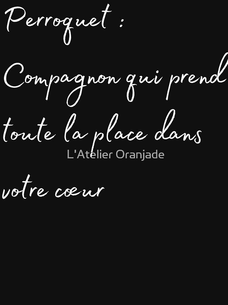 Parrot take all the place in your hearth french quote white by L'Atelier Oranjade