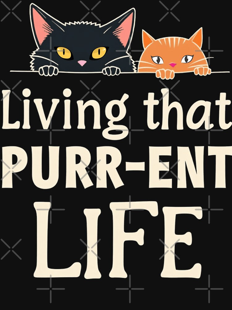 Living That Purr-ent Life by PerkzPrints