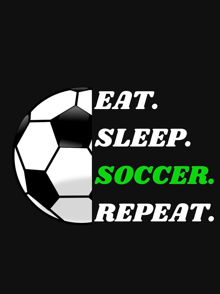 eat sleep soccer repeat by Mustaph-Shop