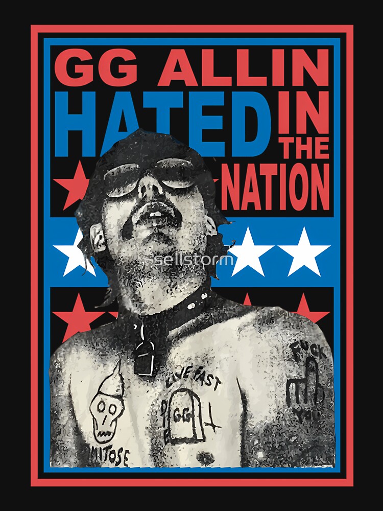 Gg Allin Hated In The Nation by sellstorm