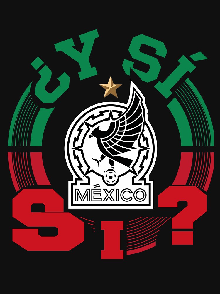 Y Si Si MEXICO WORLD CUP 2026, Mexican national team by chibichibii